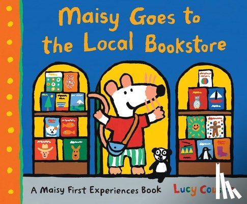 Cousins, Lucy - Maisy Goes to the Local Bookstore: A Maisy First Experiences Book