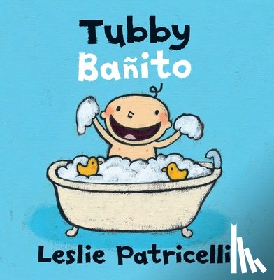 Patricelli, Leslie - Tubby/Bañito: (A Playful Bilingual Spanish-English Bath Time Story of Imagination and Bubbles for Babies and Toddlers)