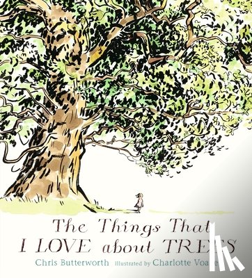 Butterworth, Chris - The Things That I Love about Trees