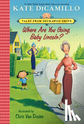 DiCamillo, Kate - Where Are You Going, Baby Lincoln?