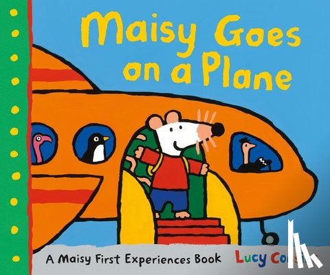 Cousins, Lucy - Maisy Goes on a Plane: A Maisy First Experiences Book