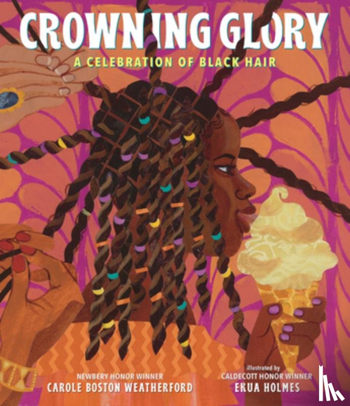 Weatherford, Carole Boston - Crowning Glory: A Celebration of Black Hair