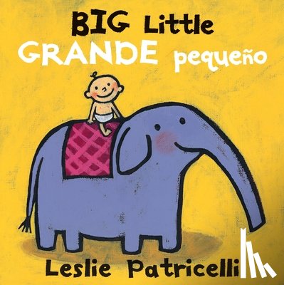 Patricelli, Leslie - Big Little / Grande Pequeño