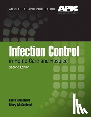 Rhinehart, Emily, McGoldrick [Friedman], Mary - Infection Control in Home Care and Hospice