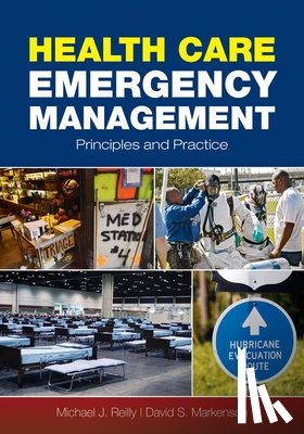 Reilly, Michael J., Markenson, David S. - Health Care Emergency Management: Principles And Practice
