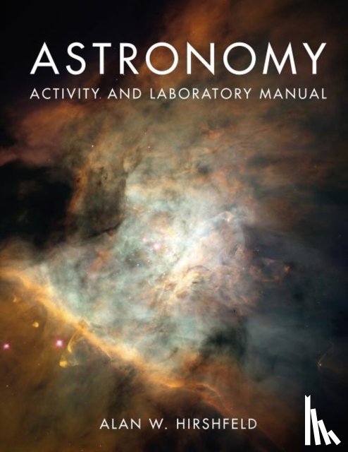 Hirshfeld, Alan W. - Astronomy Activity And Laboratory Manual