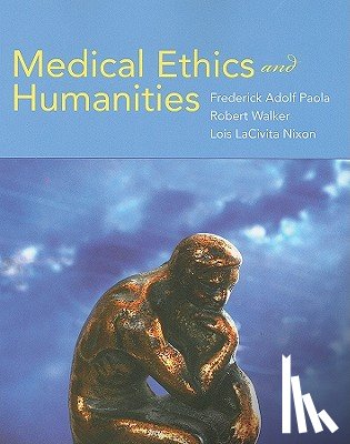 Paola, Frederick Adolf, Walker, Robert, Nixon, Lois LaCivita - Medical Ethics And Humanities