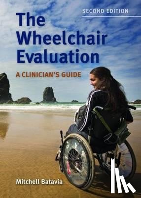 Batavia, Mitchell - The Wheelchair Evaluation: a Clinician's Guide