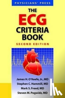 O'Keefe Jr., James H., Hammill, Stephen C., Freed, Mark S., Pogwizd, Steven M. - The ECG Criteria Book