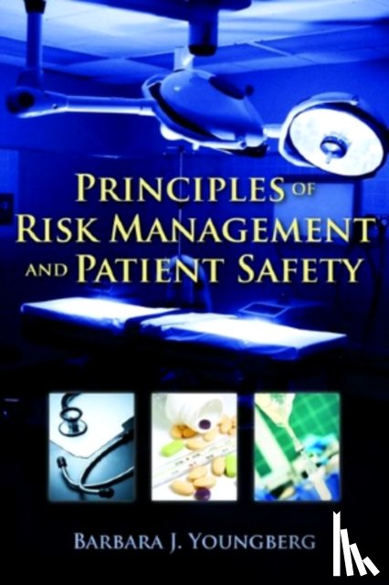 Youngberg, Barbara J. - Principles Of Risk Management And Patient Safety