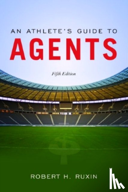 Ruxin, Robert H. - An Athlete's Guide to Agents