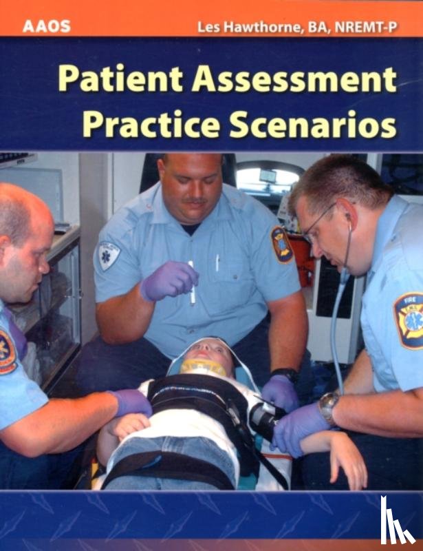 American Academy of Orthopaedic Surgeons (AAOS), Hawthorne, Les - Patient Assessment Practice Scenarios