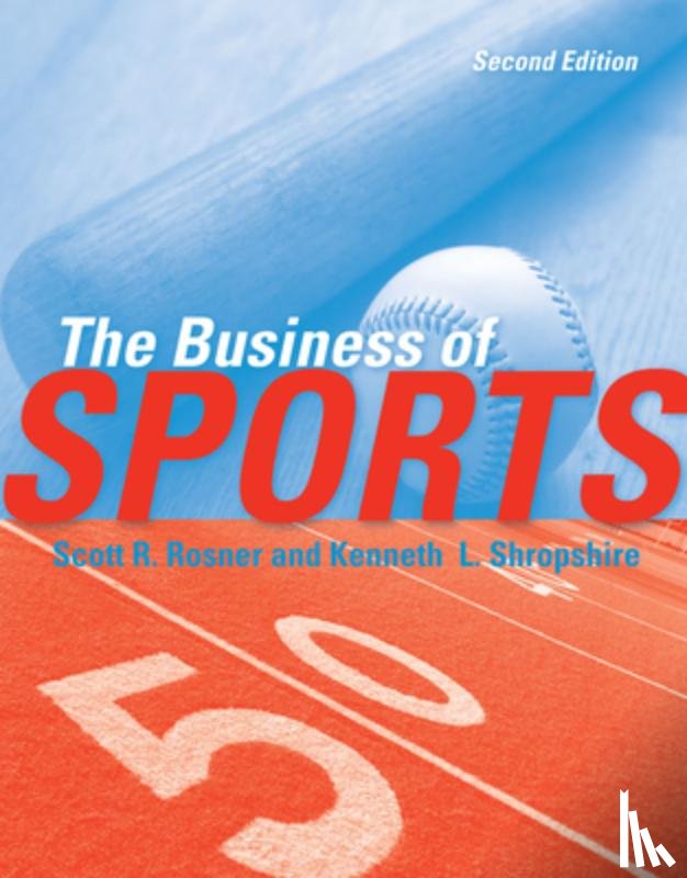 Rosner, Scott, Shropshire, Kenneth L. - The Business of Sports