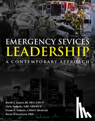 Foster III, David T., Nollette, Chris, Nollette, Frank P., Goertzen, Brent J. - Emergency Services Leadership