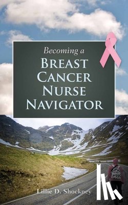 Shockney, Lillie D. - Becoming a Breast Cancer Nurse Navigator