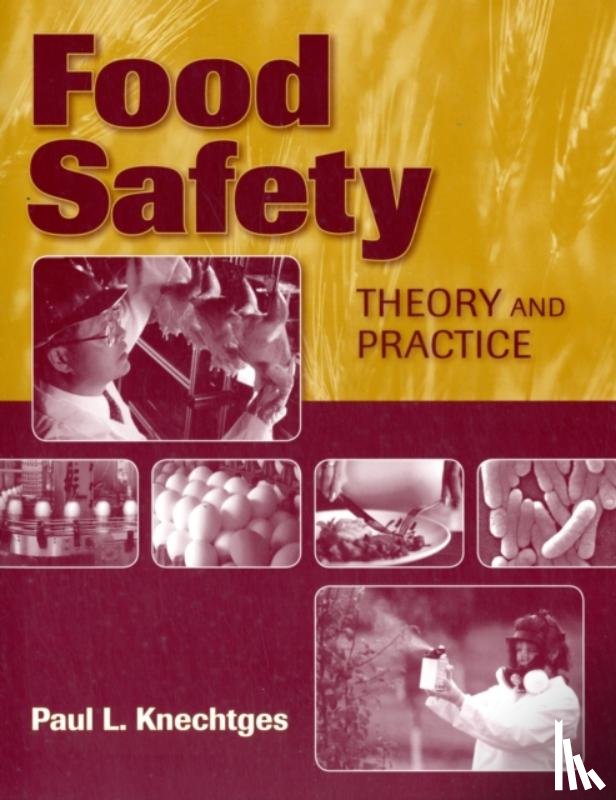 Knechtges, Paul L - Food Safety: Theory and Practice