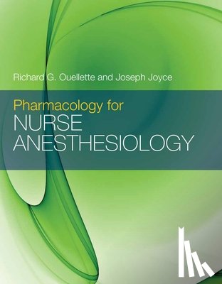 Ouellette, Richard G., Joyce, Joseph A. - Pharmacology For Nurse Anesthesiology