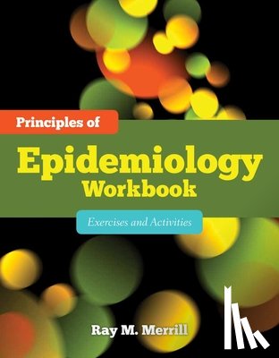 Merrill, Ray M. - Principles of Epidemiology Workbook: Exercises and Activities