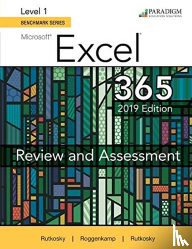 Rutkosky, Nita, Seguin, Denise, Roggenkamp, Audrey, Rutkosky, Ian - Benchmark Series: Microsoft Excel 2019 Level 1
