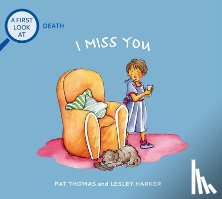Thomas, Pat - I Miss You: A First Look at Death