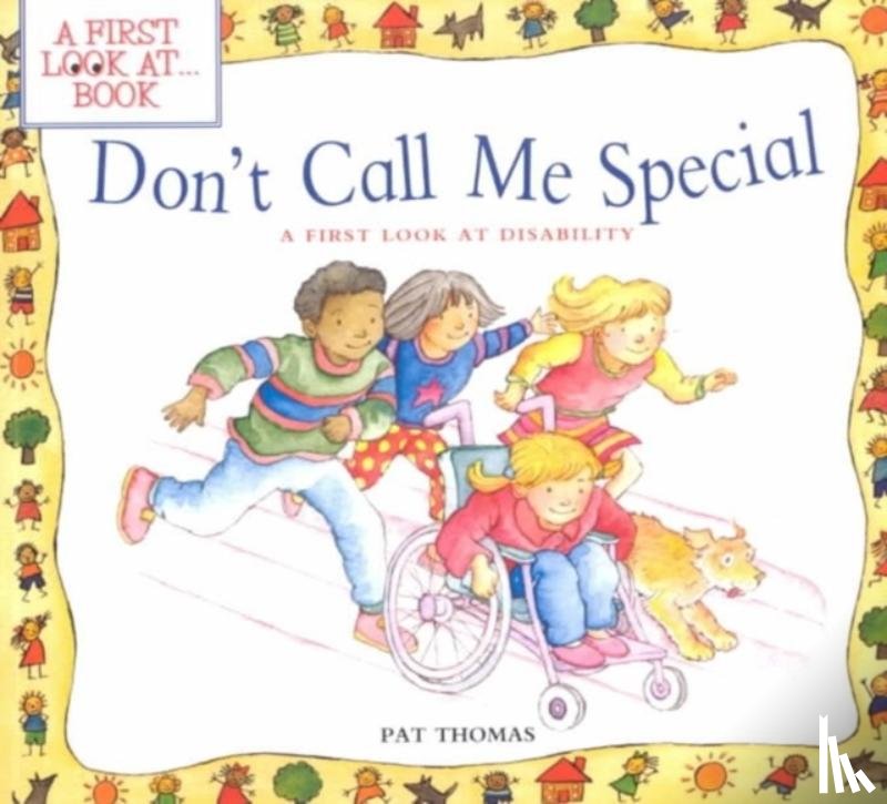 Thomas, Pat - Don't Call Me Special: A First Look at Disability