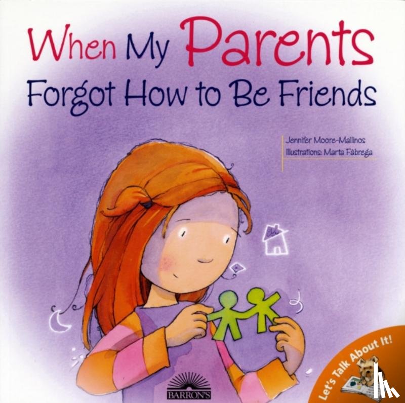 Moore-Mallinos, Jennifer - When My Parents Forgot How to Be Friends