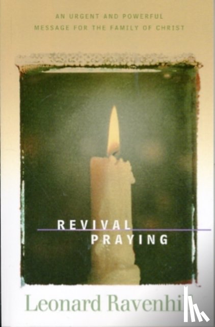 Ravenhill, Leonard, Edman, V. - Revival Praying – An Urgent and Powerful Message for the Family of Christ