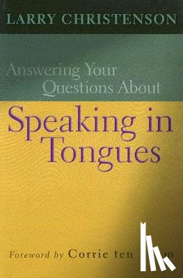 Christenson, Larry, Ten Boom, Corrie - Answering Your Questions About Speaking in Tongues