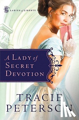 Peterson, Tracie - A Lady of Secret Devotion
