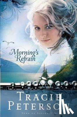 Peterson, Tracie - Morning`s Refrain