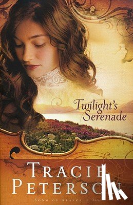 Peterson, Tracie - Twilight`s Serenade