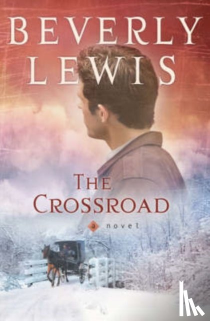 Lewis, Beverly - The Crossroad