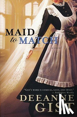 Gist, Deeanne - Maid to Match