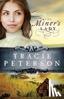 Peterson, Tracie - The Miner`s Lady