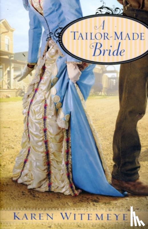 Witemeyer, Karen - A Tailor–Made Bride