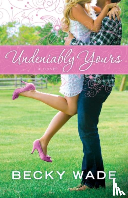 Wade, Becky - Undeniably Yours