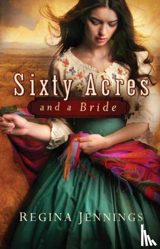 Jennings, Regina - Sixty Acres and a Bride