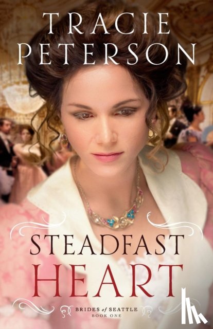 Peterson, Tracie - Steadfast Heart