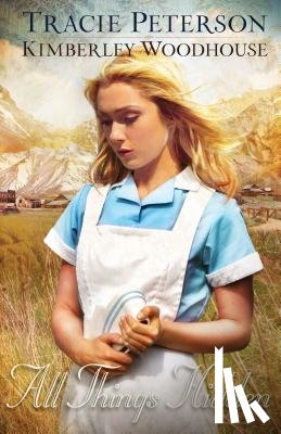 Peterson, Tracie, Woodhouse, Kimberley - All Things Hidden