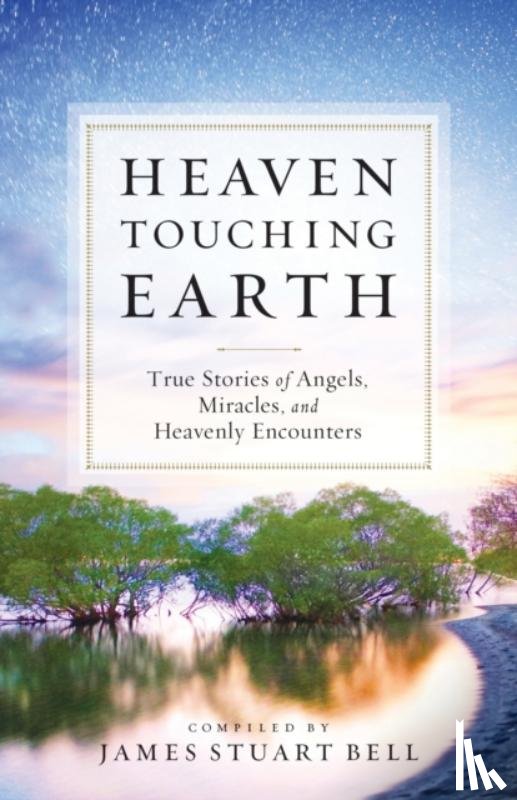 James Stuart Bell - Heaven Touching Earth