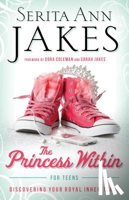 Serita Ann Jakes - The Princess within for Teens