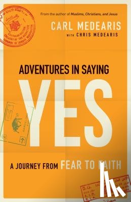 Medearis, Carl, Medearis, Chris - Adventures in Saying Yes