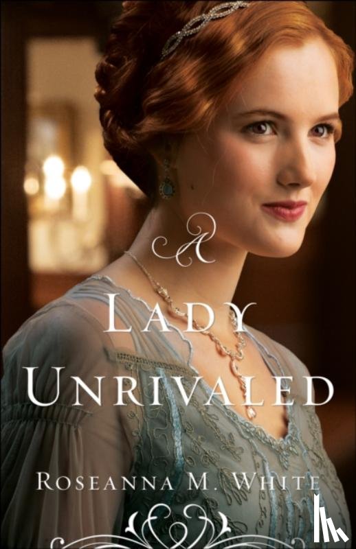 White, Roseanna M. - A Lady Unrivaled