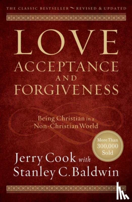 Cook, Jerry, Baldwin, Stanley C. - Love, Acceptance, and Forgiveness – Being Christian in a Non–Christian World