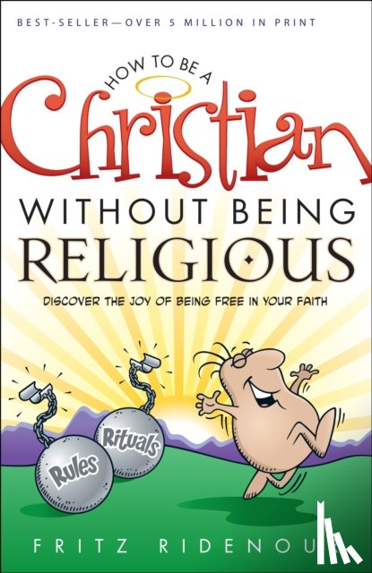 Ridenour, Fritz - How to be a Christian Without Being Religious