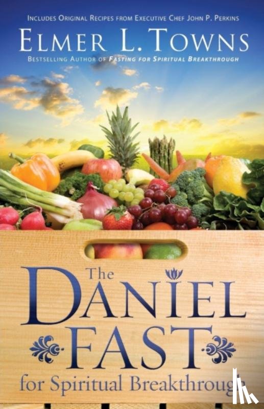 Towns, Elmer L., Stockstill, Larry - The Daniel Fast for Spiritual Breakthrough