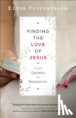 Fitzpatrick, Elyse - Finding the Love of Jesus from Genesis to Revelation