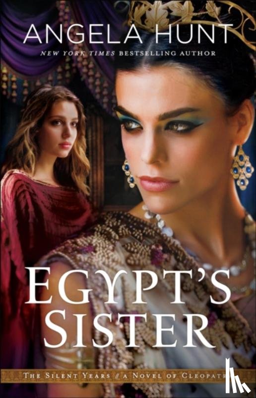 Hunt, Angela - Egypt`s Sister – A Novel of Cleopatra