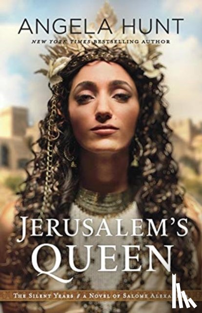 Hunt, Angela - Jerusalem`s Queen – A Novel of Salome Alexandra