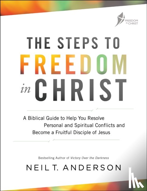 Anderson, Neil T. - The Steps to Freedom in Christ